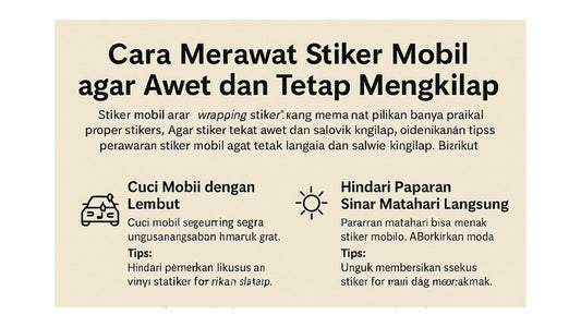 Cara Merawat Stiker Mobil agar Awet dan Tetap Mengkilap